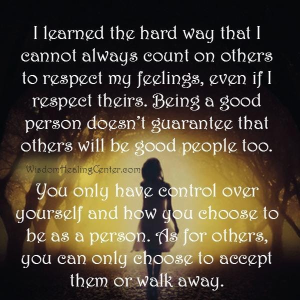 You can't count on others to respect your feelings
