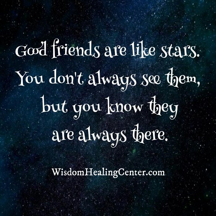 Good Friends Are Like Stars Wisdom Healing Center