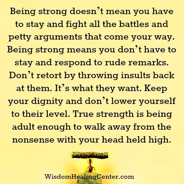 You don't have to stay & respond to rude remarks