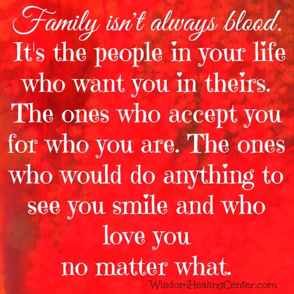 Family isn't always blood