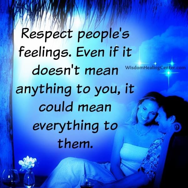 Respect people's feelings