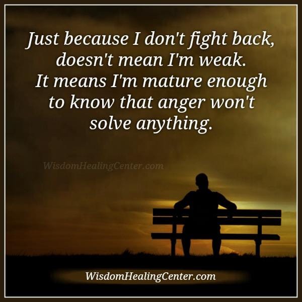 Anger won't solve anything in life