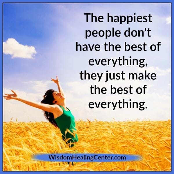 The happiest people don't have the best of everything