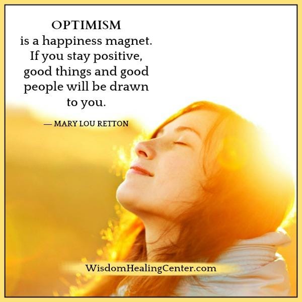 If you stay positive in life
