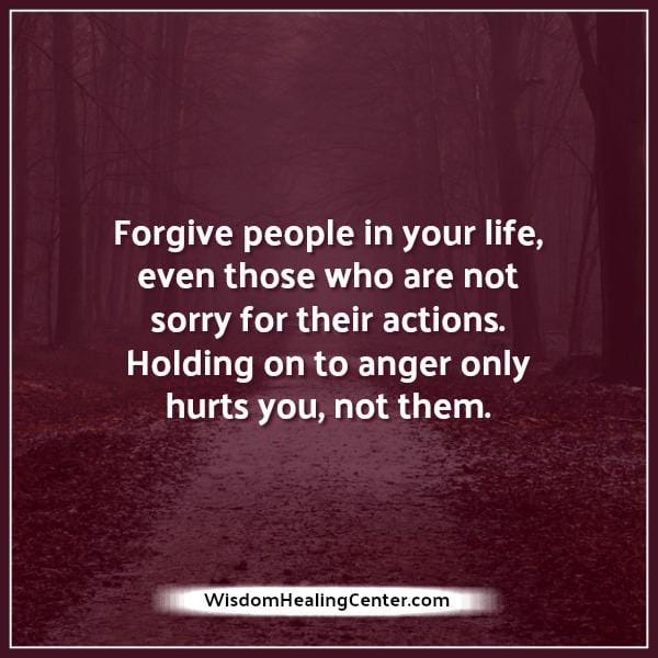Holding on to anger only hurts you, not them