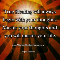True Healing will always begin with your thoughts