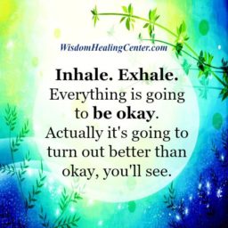 Inhale, Exhale! Everything is going to be okay