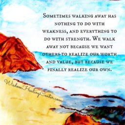 Walking away has nothing to do with weakness