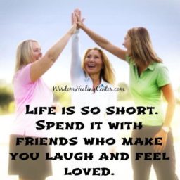 Spend it with friends who make you feel loved