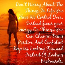 Don’t worry about the things in you have no control over