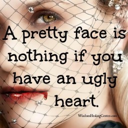 If you have an ugly heart If you have an ugly heart