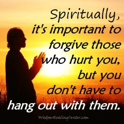 It’s important to forgive those who hurt you