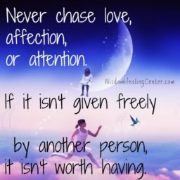 Never chase love, affection or attention in your life