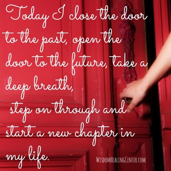 Close the door to the past, open the door to the future