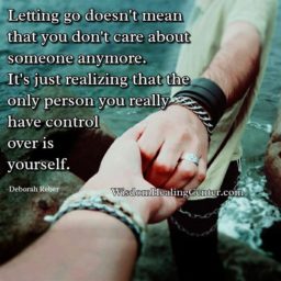 Letting go doesn’t mean that you don’t care about someone