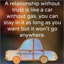 A relationship without trust is like a car without gas