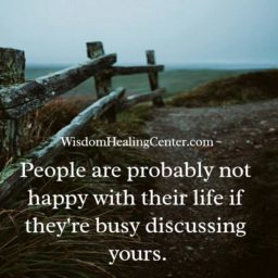 If people are busy discussing your life with others