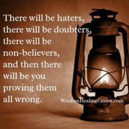 There will be haters & doubters in your life