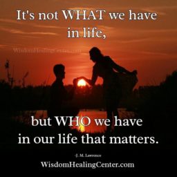 Who we have in our life that matters most