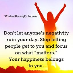 Don’t let anyone’s negativity ruin your day