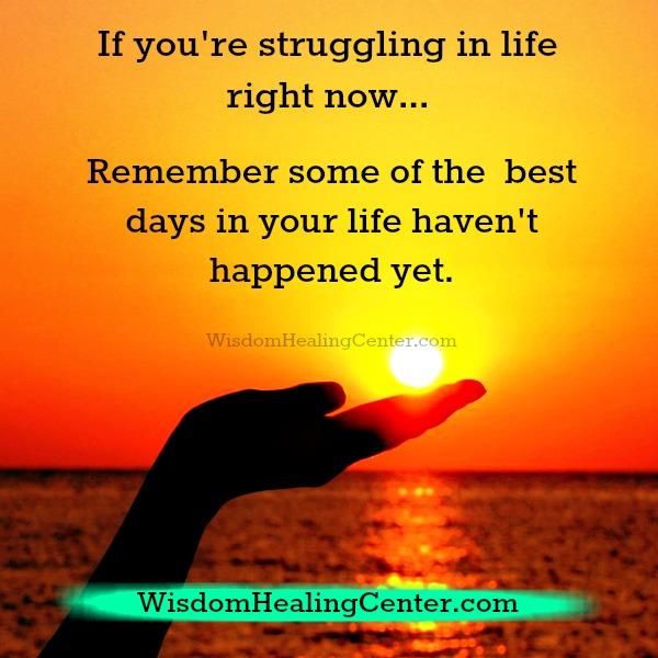 If you are struggling in life right now - Wisdom Healing Center