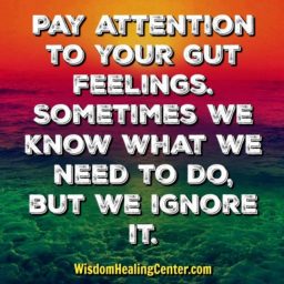 Pay attention to your gut feelings