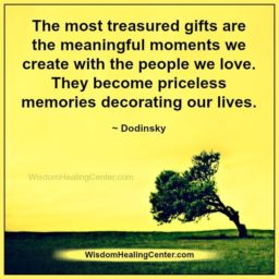 The most treasured gifts in life The most treasured gifts in life