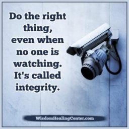 Do the right thing, even when no one is watching