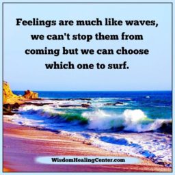 Feelings are much like waves