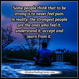 Some people think that to be strong is to never feel pain