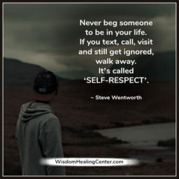 Never beg someone to be in your life